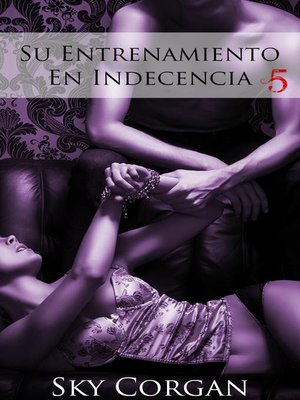 cover image of Su Entrenamiento En Indecencia 5